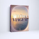 Quando o adeus chega antes do esperado: “A Última Viagem” transforma dor em coragem para viver